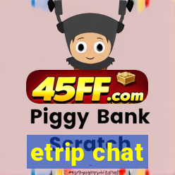 etrip chat